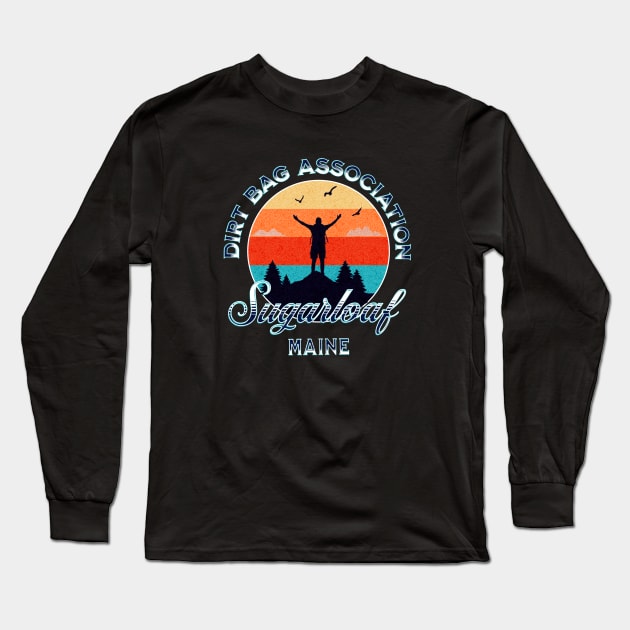 Dirt bag Association Sugarloaf Main chapter man in the sunshine Long Sleeve T-Shirt by Your good dog spot